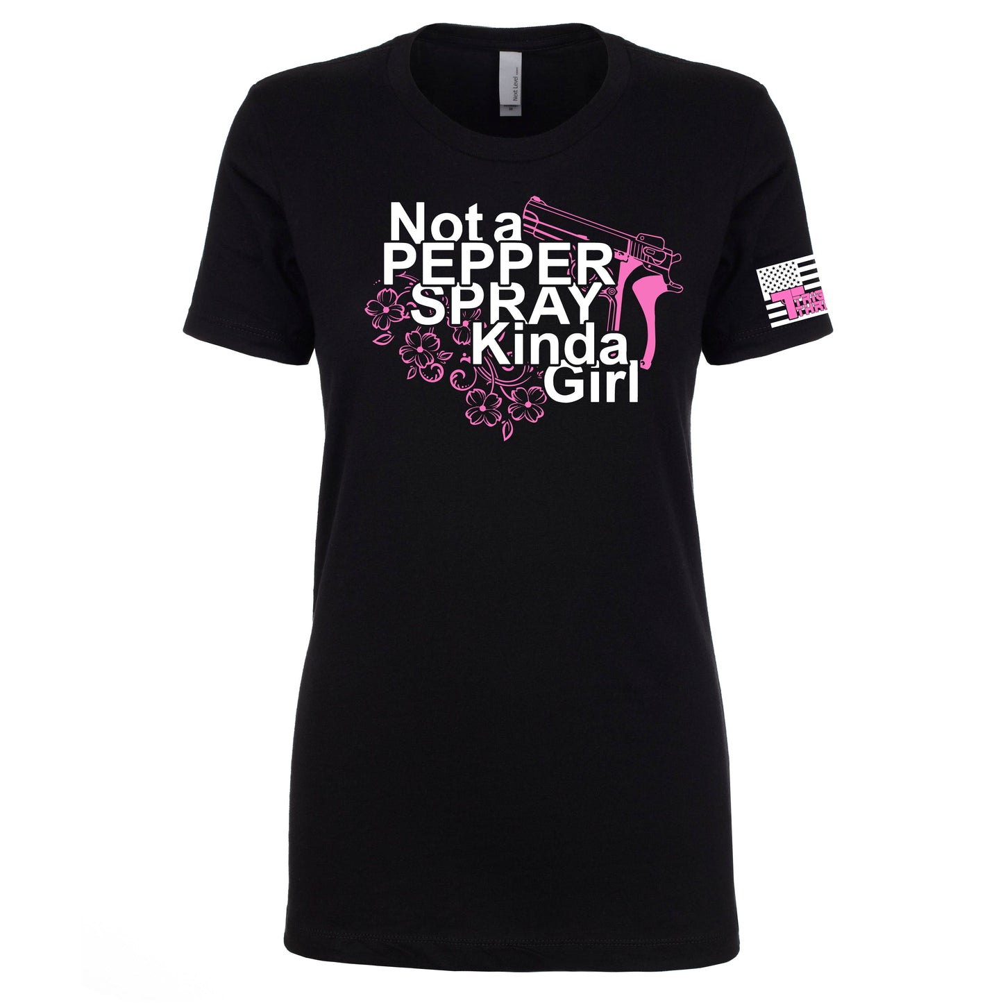 Not A Pepper Spray Kinda Girl - Unisex